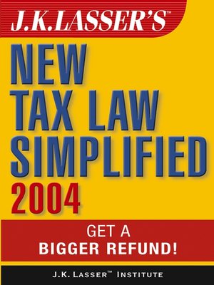 cover image of J.K. Lasser's New Tax Law Simplified 2004